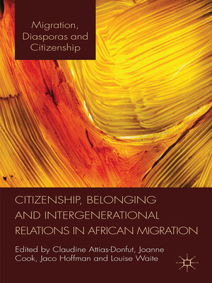 cover image of Citizenship, Belonging and Intergenerational Relations in African Migration